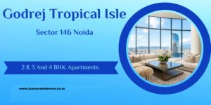 Godrej Tropical Isle Sector 146 Noida