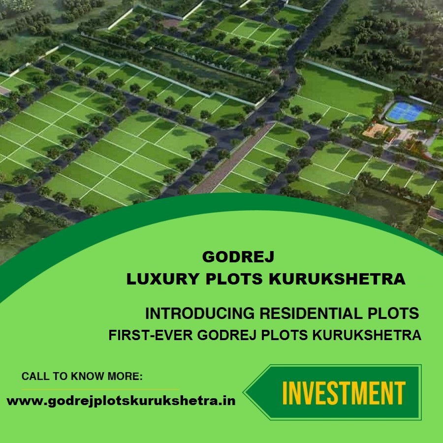 Goderj Plots Godrej Premium Plots Kurukshetra– A Dream Come True For Home-Seekers In ...